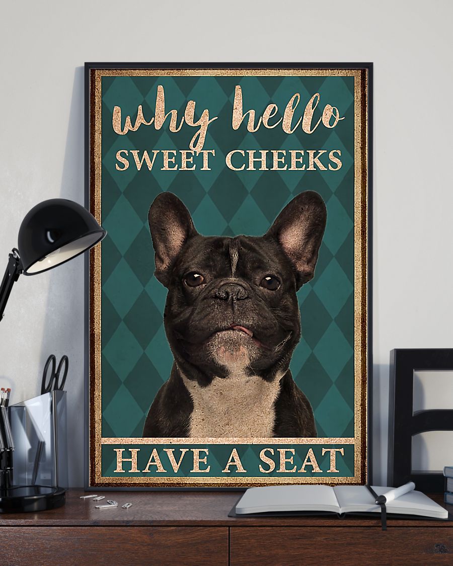 Why hello Sweet Cheeks Have A Seat French Bulldog Toilet Posterx