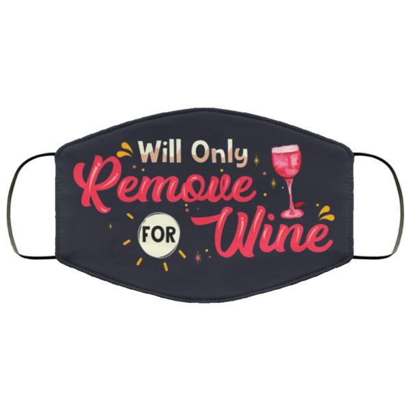 Will only remove for wine face mask
