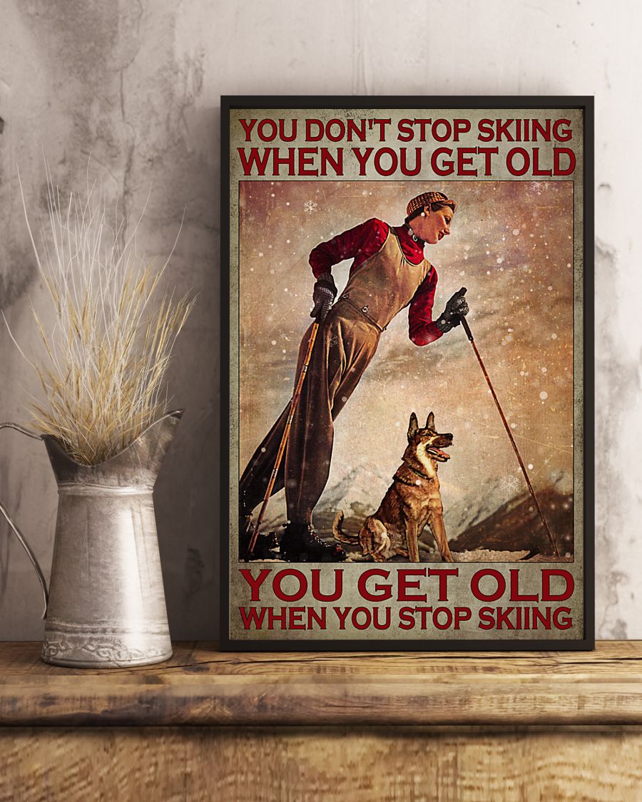 Women Skier You don't stop skiing when you get old poster3