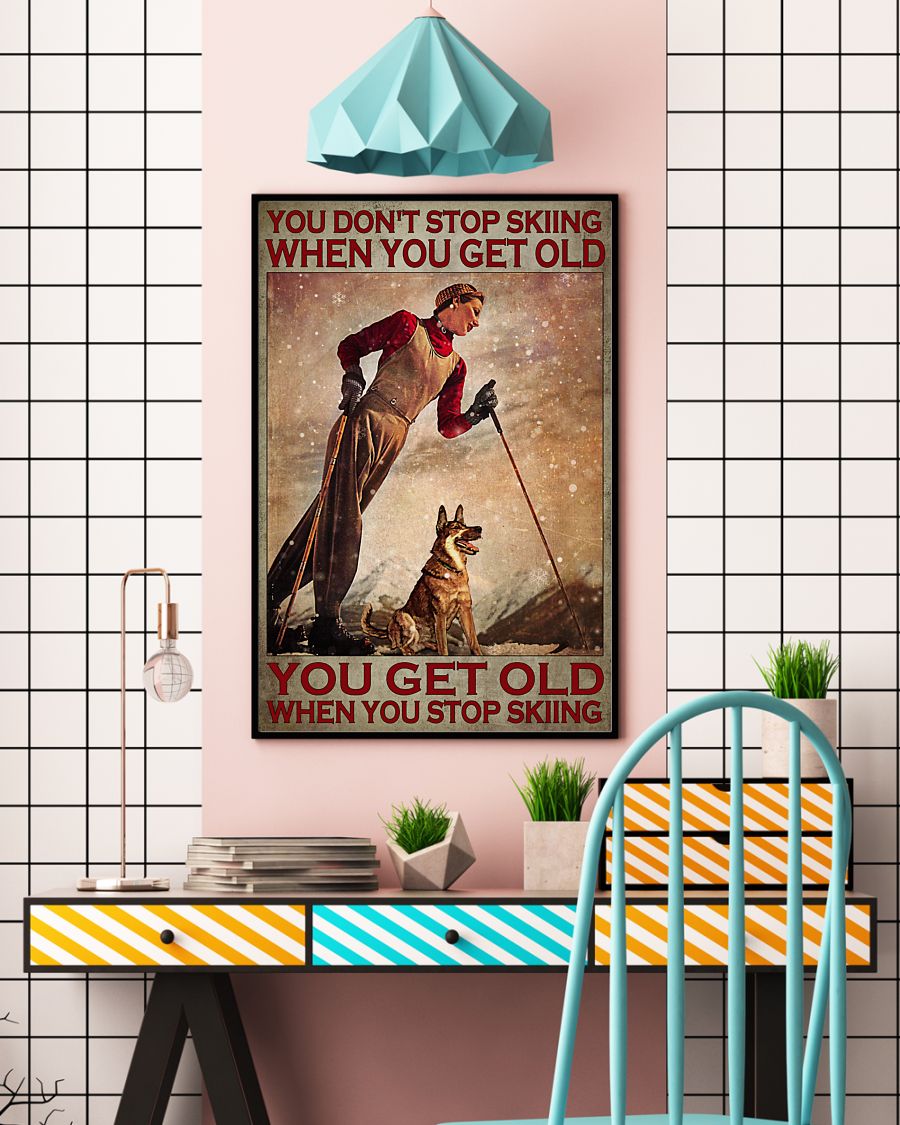Women Skier You don't stop skiing when you get old poster4