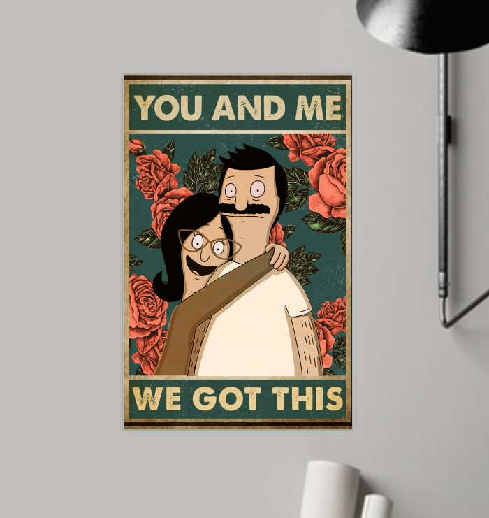 You And Me We Got This Poster