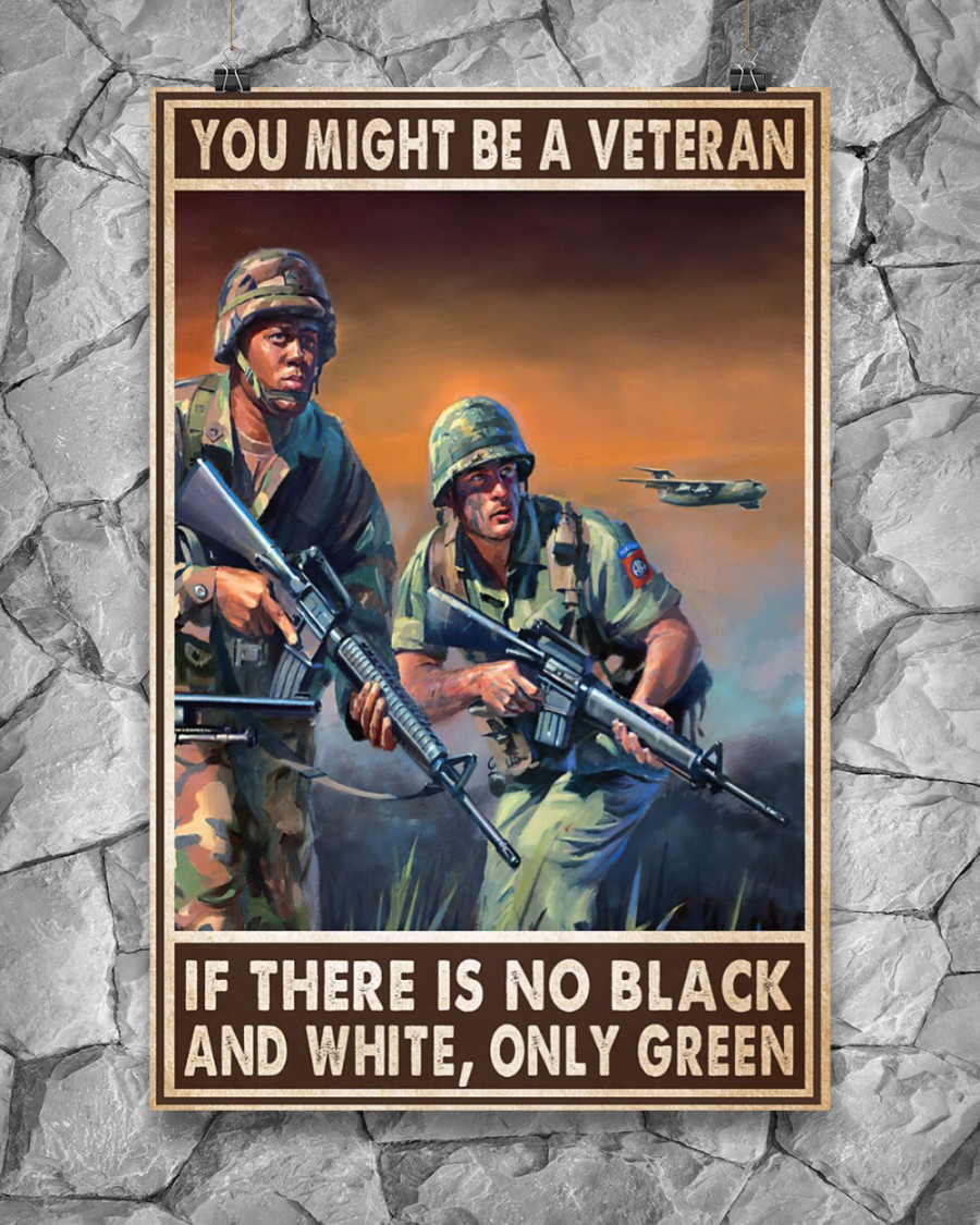 You Might Be A Veteran If There Is No Black And White Only Green Poster