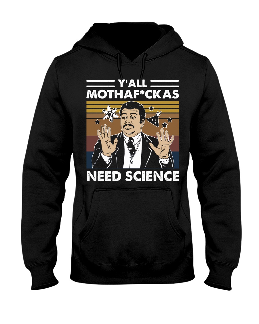 You all Mothafuckas need science hoodie