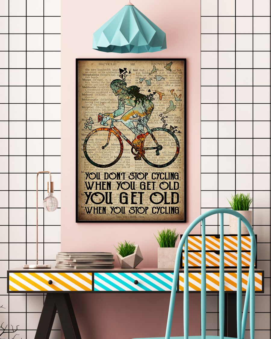 You don't stop cycling when you get old you get old when you stop cycling Girl poserc