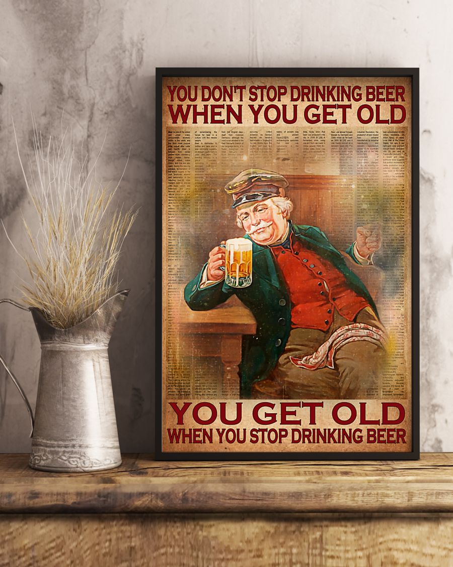 You don't stop drinking beer when you get old poster3