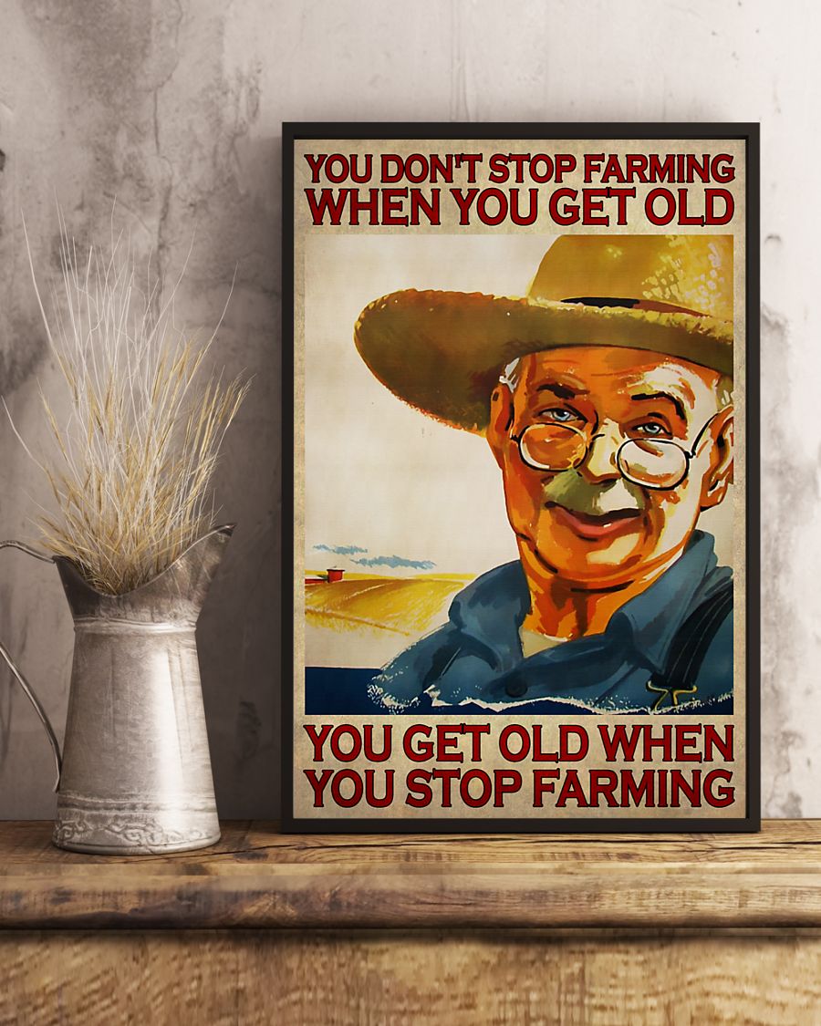 You don't stop farming when you get old You get old when you stop farming posterx