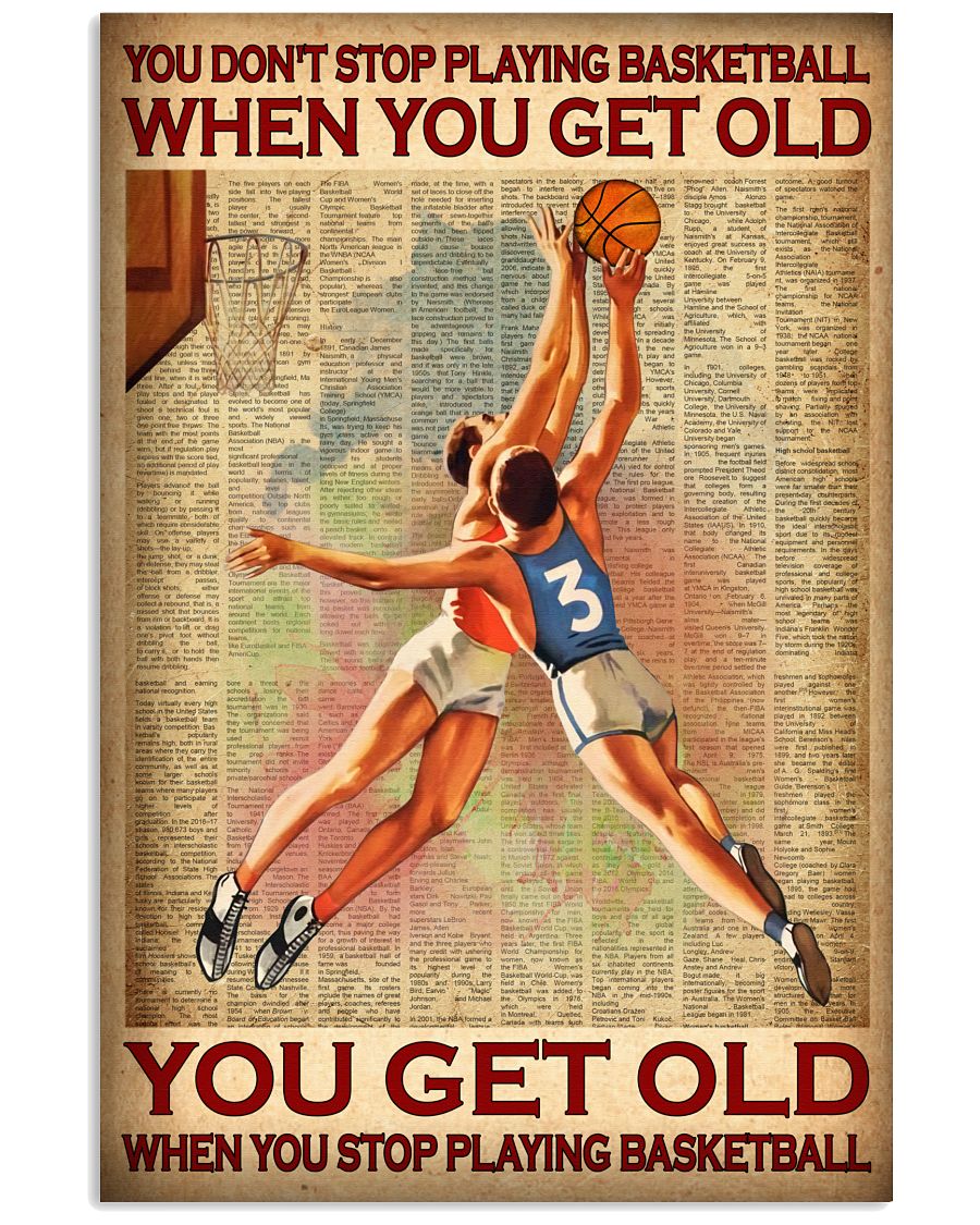 You don't stop playing basketball when you get old poster