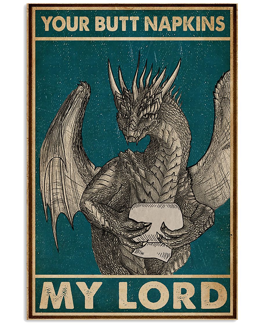 Your Butt Napkins My Lord Dragon Poster