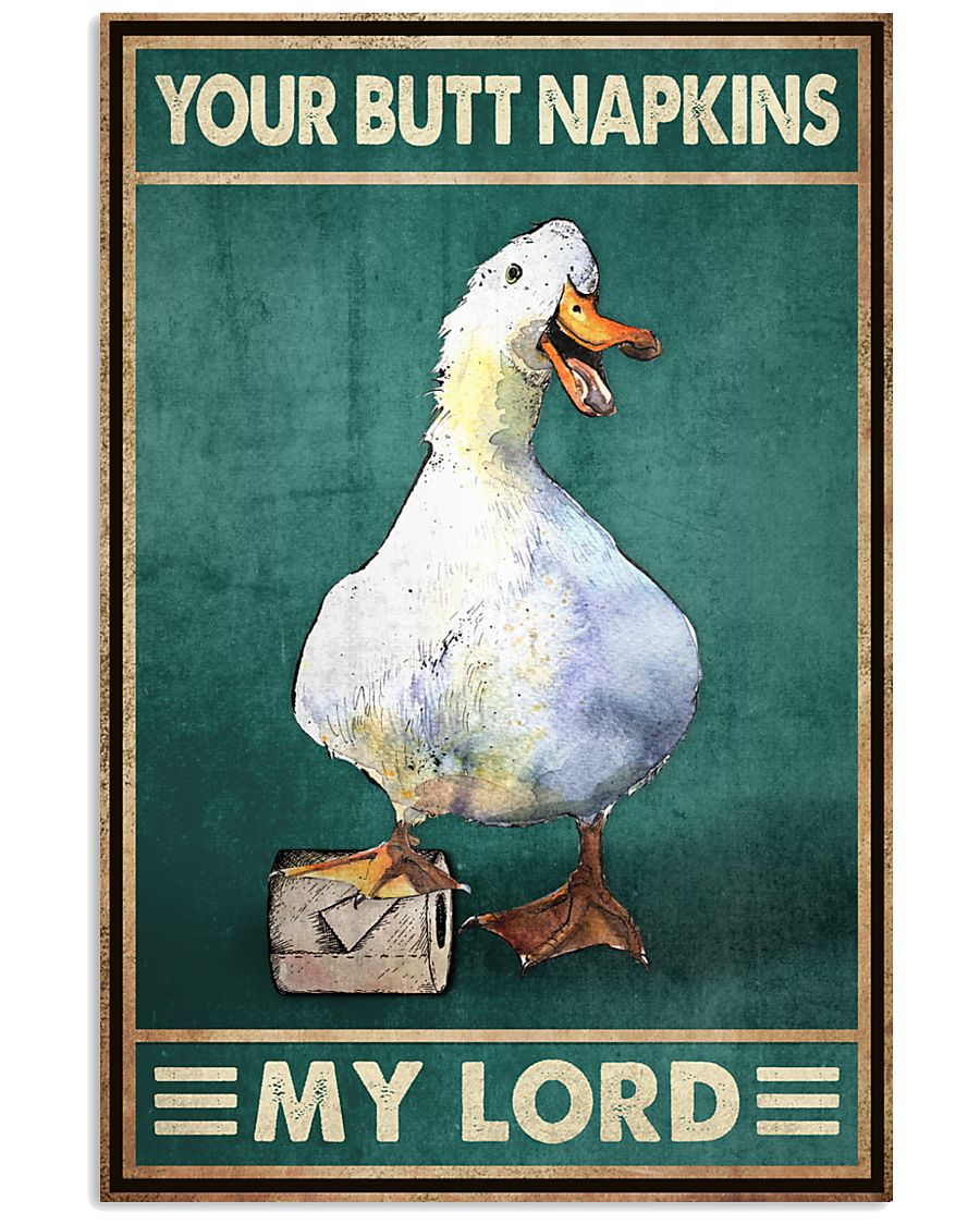 Your Butt Napkins My Lord Duck Poster