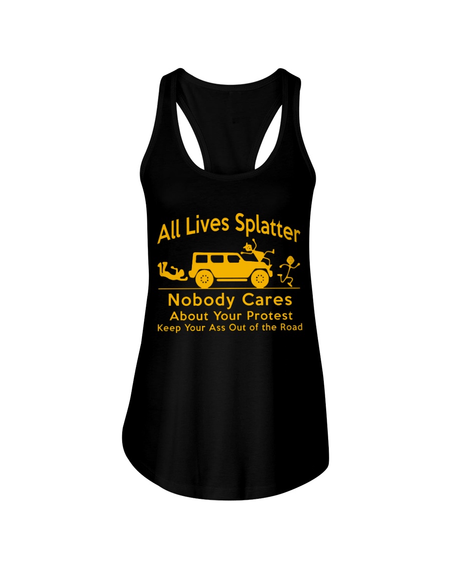 all lives splatter, nobody cares about your protest woman tank