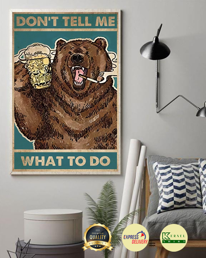 dont tell me what to do bear poster 1