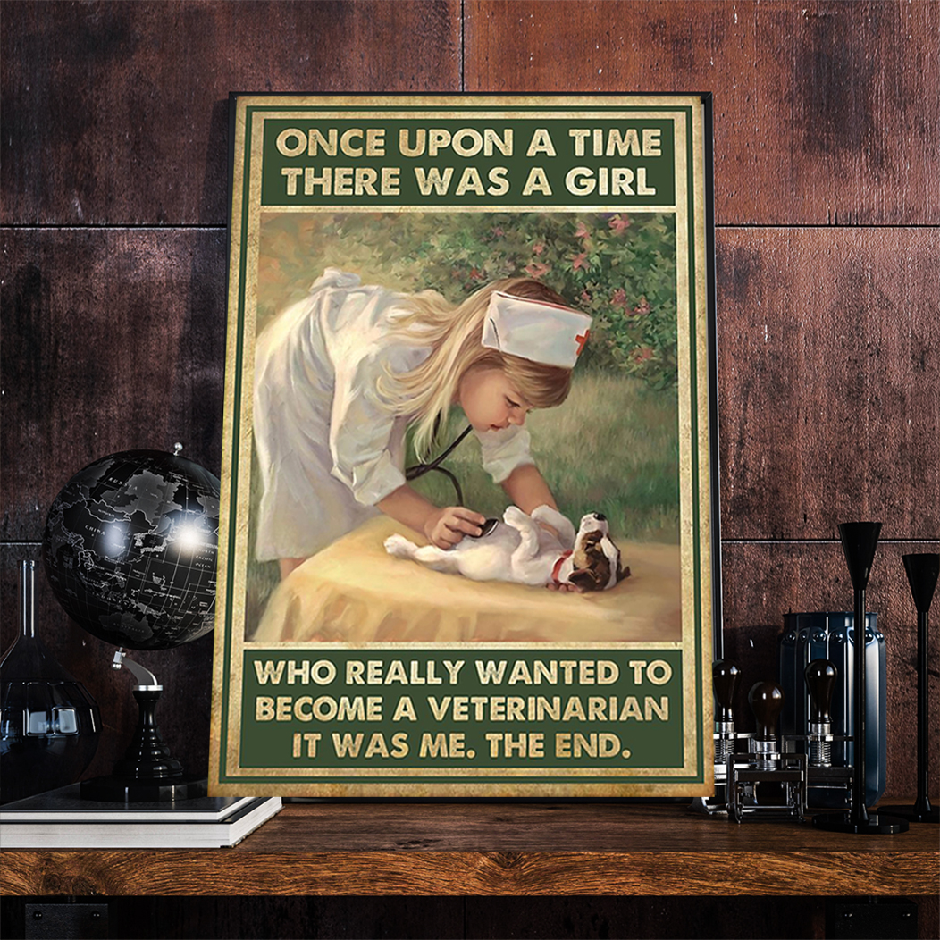 eterinarian Girl Once upon a time there was a girl who really wanted to become a veterinarian poster