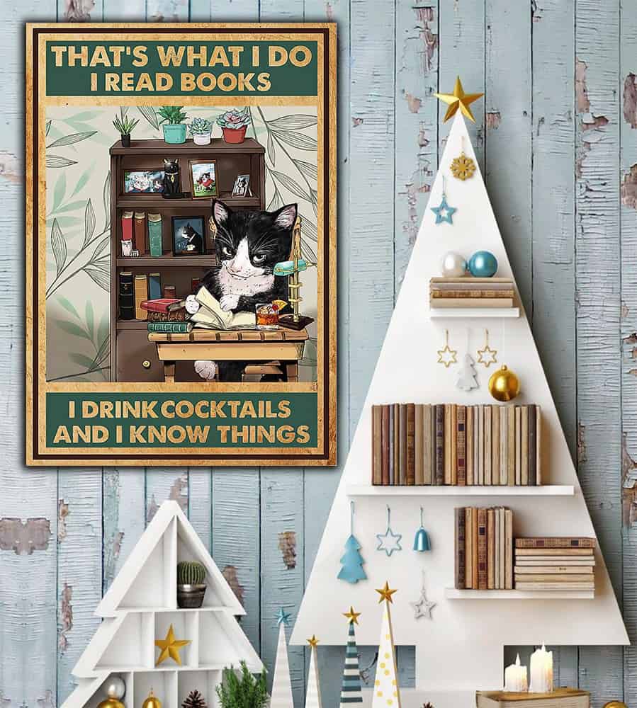 Tuxedo Cat That's What I Do I Read Books I Drink Cocktails And I Know Things poster
