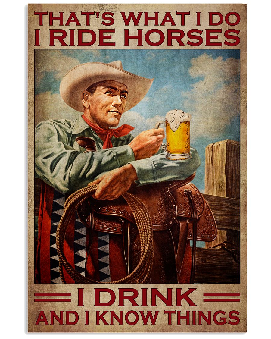 Thats-What-I-Do-I-Ride-Horses-I-Drink-And-I-Know-Things-Poster