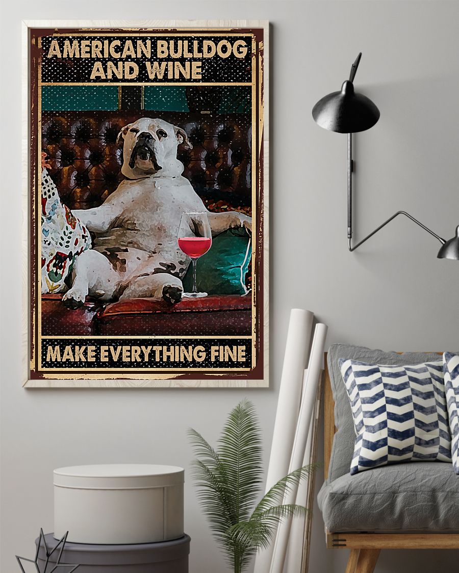 American Bulldog And Wine Make Everything Fine Poster z