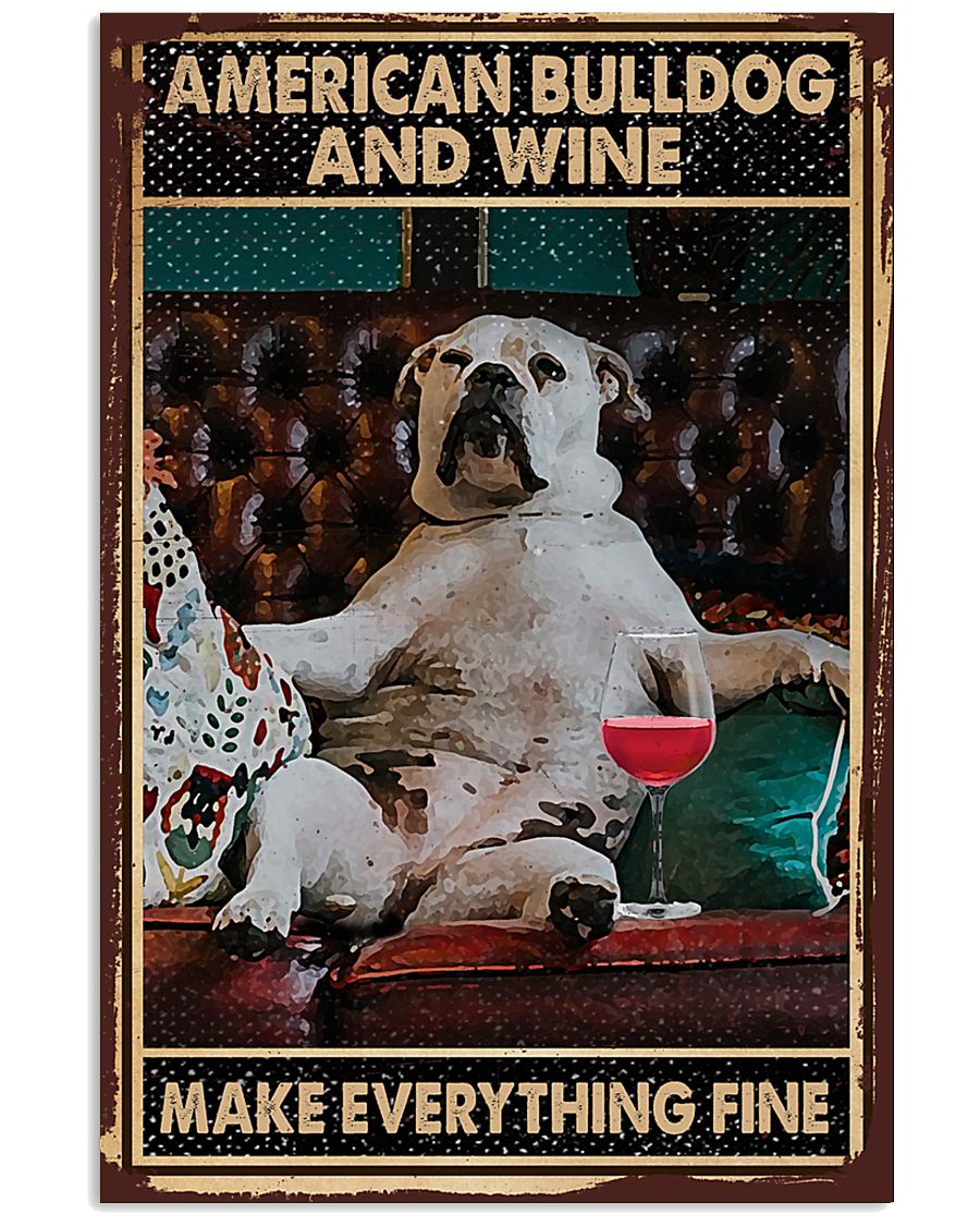 American Bulldog And Wine Make Everything Fine Poster