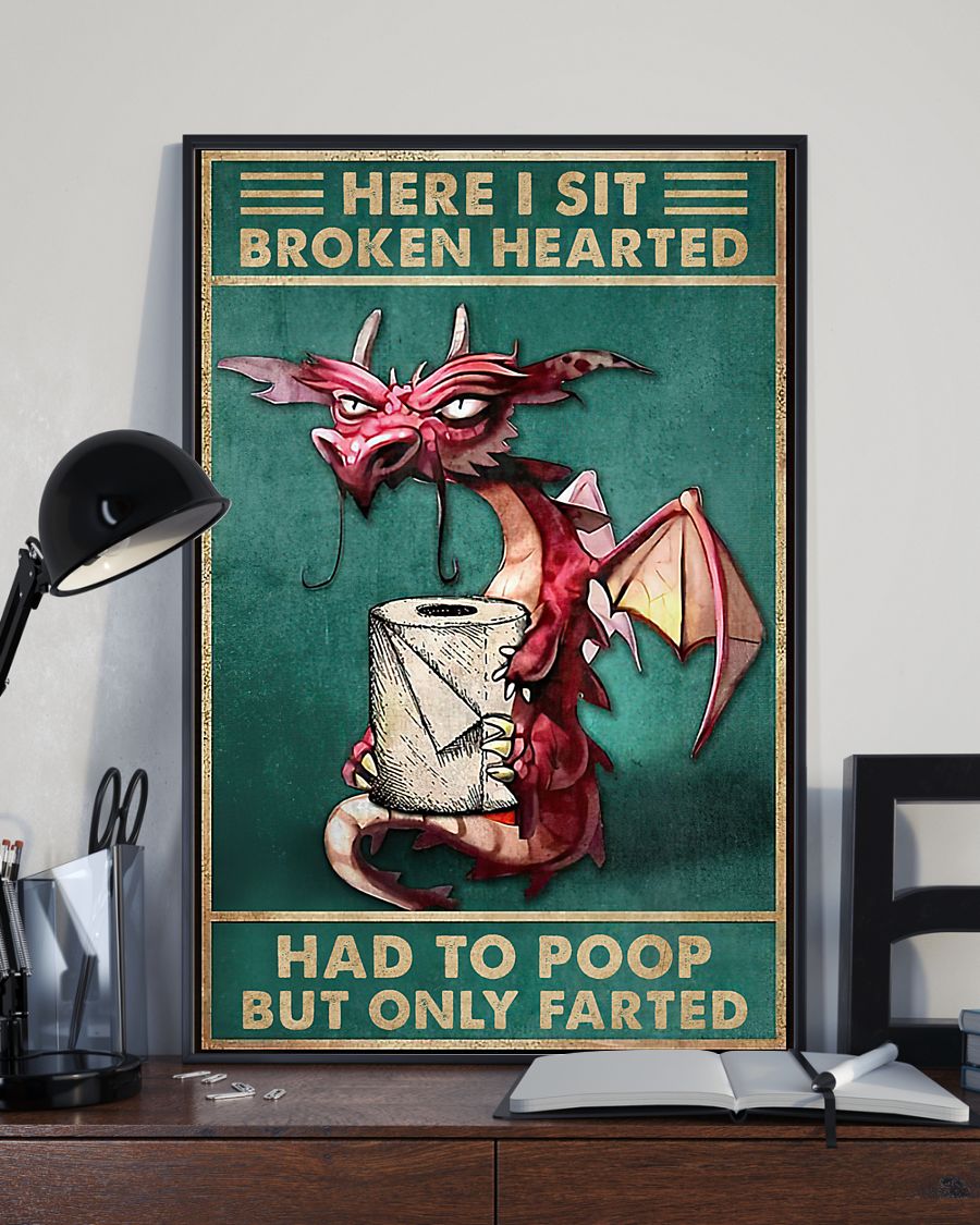 POD Here I Sit Broken Hearted Had To Poop But Only Farted Grumpy Dragon Poster