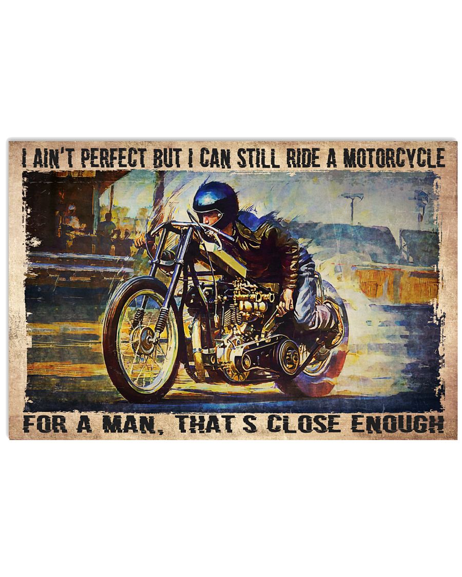 Unisex I Ain't Perfect But I Can Still Ride A Motorcycle Poster