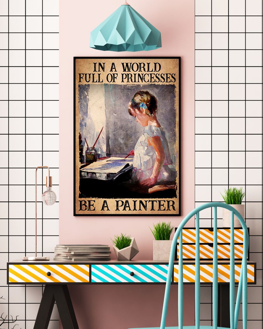 In A World Full Of Princesses Be A Painter Baby Girl Posterc
