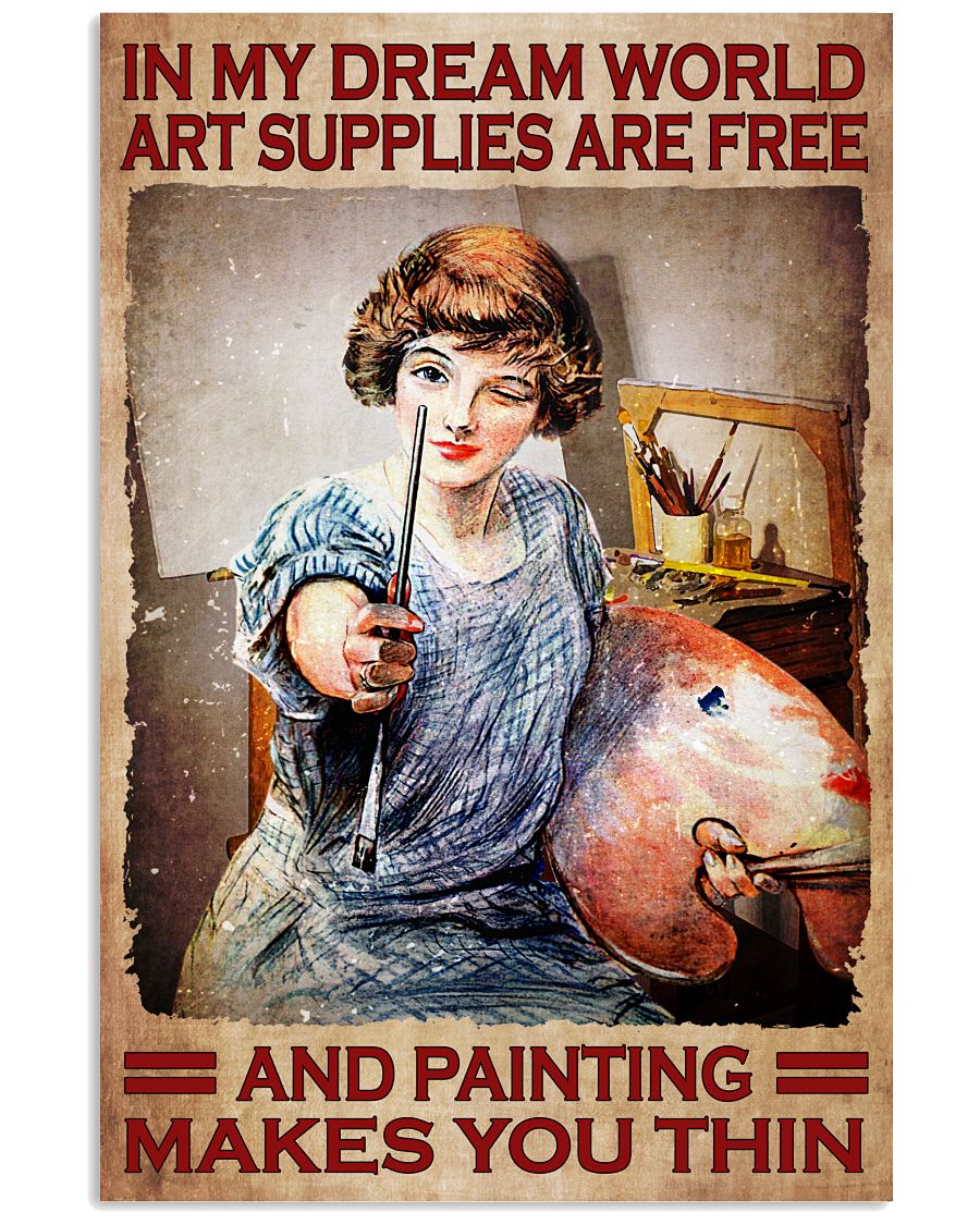 In My Dream Art Supplies Are Free And Painting Make You Thin Poster