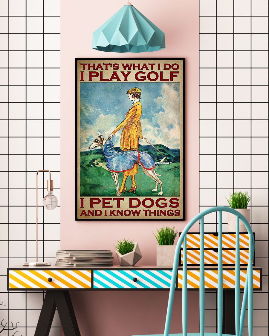 That What I Do I Play Golf I Pet Dogs Lady Posterc