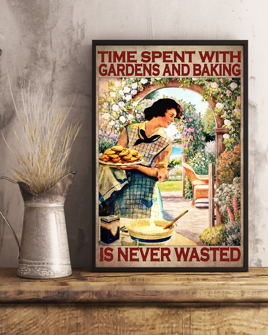 Time Spent With Gardens And Baking Is Never Wasted Poster x