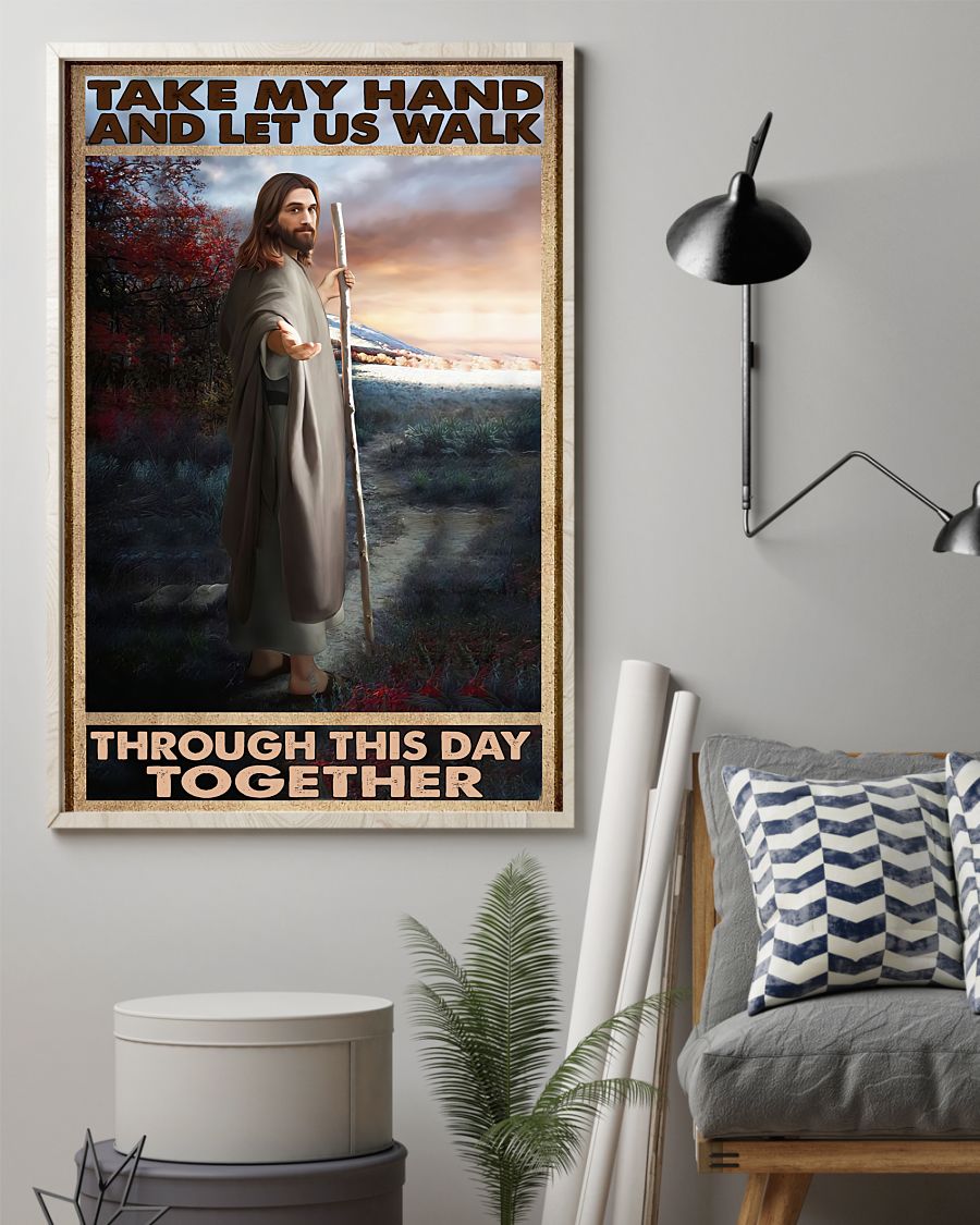 All Over Print Jesus Take My Hand And Let Us Walk Through This Day Together Poster