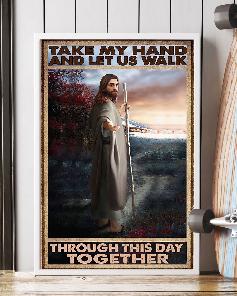 Us Store Jesus Take My Hand And Let Us Walk Through This Day Together Poster