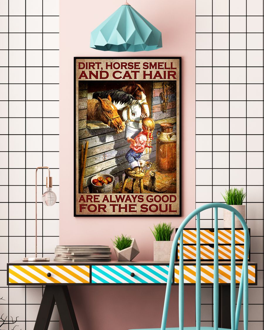 Drop Shipping Dirt Horse Smell And Cat Hair Are Always Good Poster
