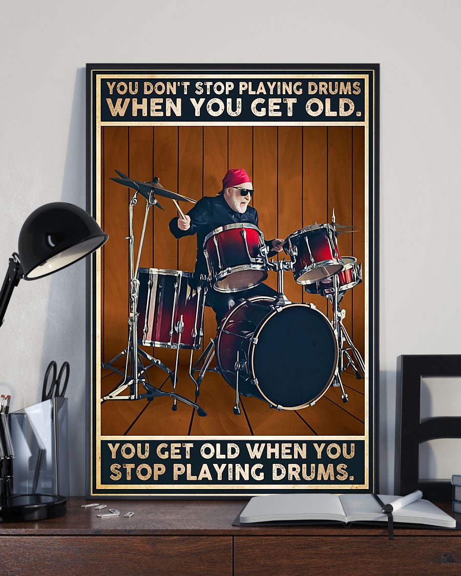 Best Gift Drummers Don't Stop Playing Drums When You Get Old Poster