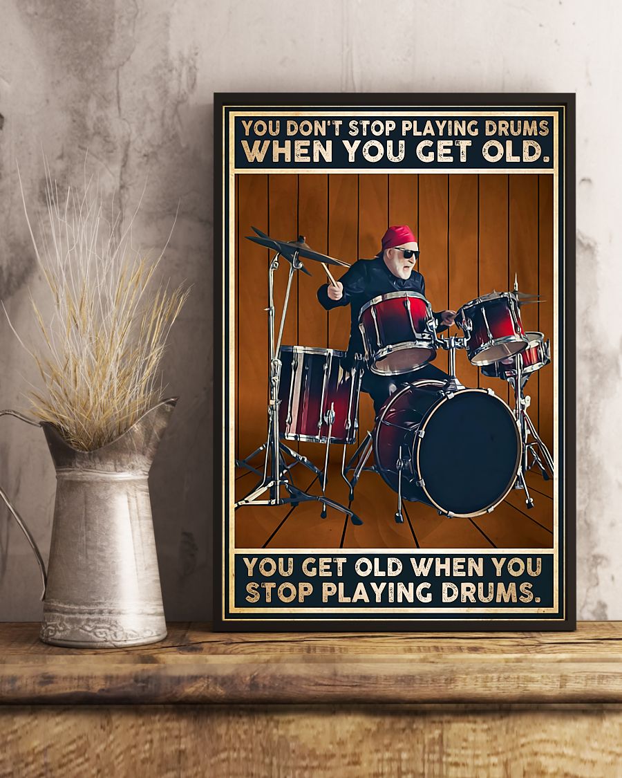 Top Rated Drummers Don't Stop Playing Drums When You Get Old Poster