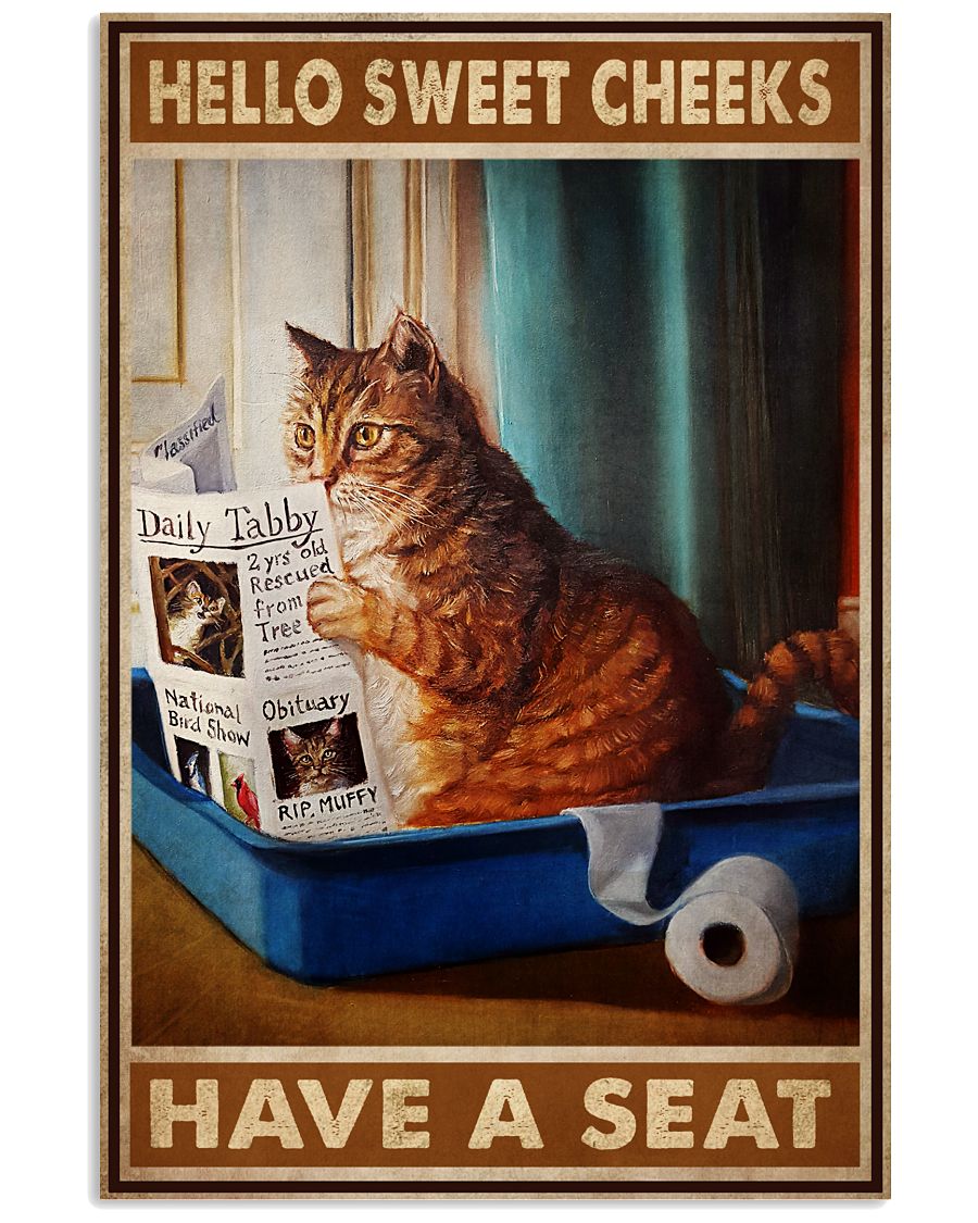 Great Hello Sweet Cheeks Have A Seat Cat Reading Newspaper Poster