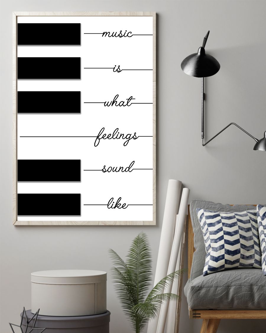 US Shop Piano Music Is What Feelings Sound Like Poster