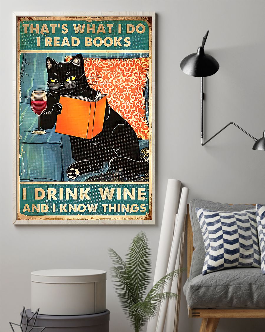 Cat That’s What I Do I Read Books I Drink Wine And I Know Things Poster a