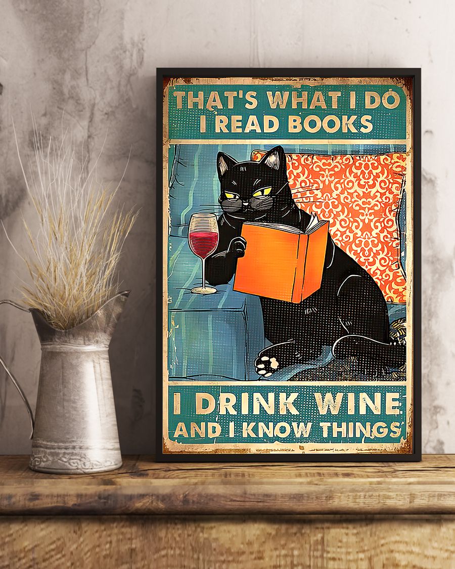 Cat That’s What I Do I Read Books I Drink Wine And I Know Things Poster c