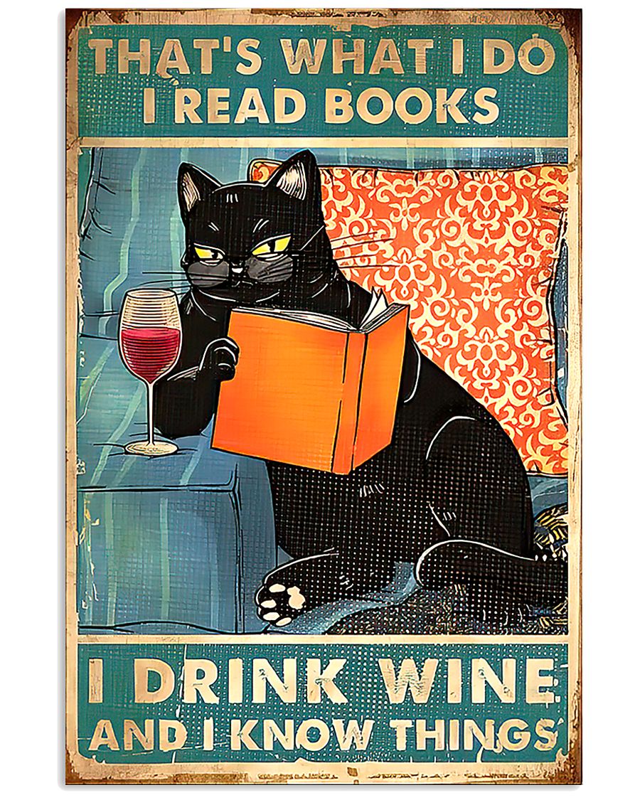 Cat That’s What I Do I Read Books I Drink Wine And I Know Things Poster