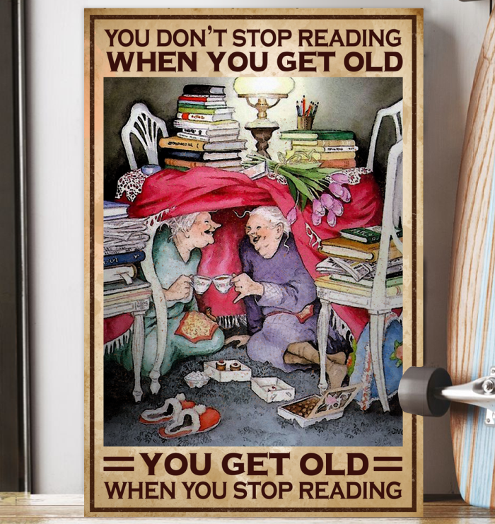 You Get Old When You Stop Reading Poster a