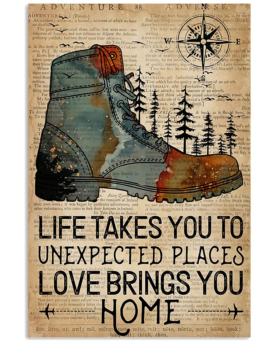 Hiking Life Takes You To Unexpected Places Love Brings You Home Poster