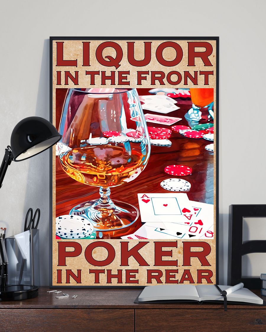 Great Quality Liquor In The Front Poker In The Rear Poster