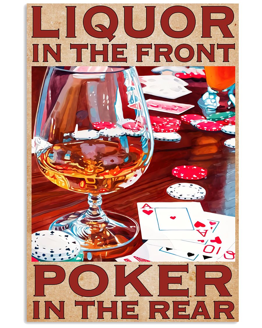 Liquor In The Front Poker In The Rear Poster