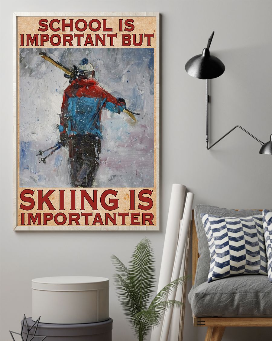 Adult School Is Important Skiing Is Importanter Poster