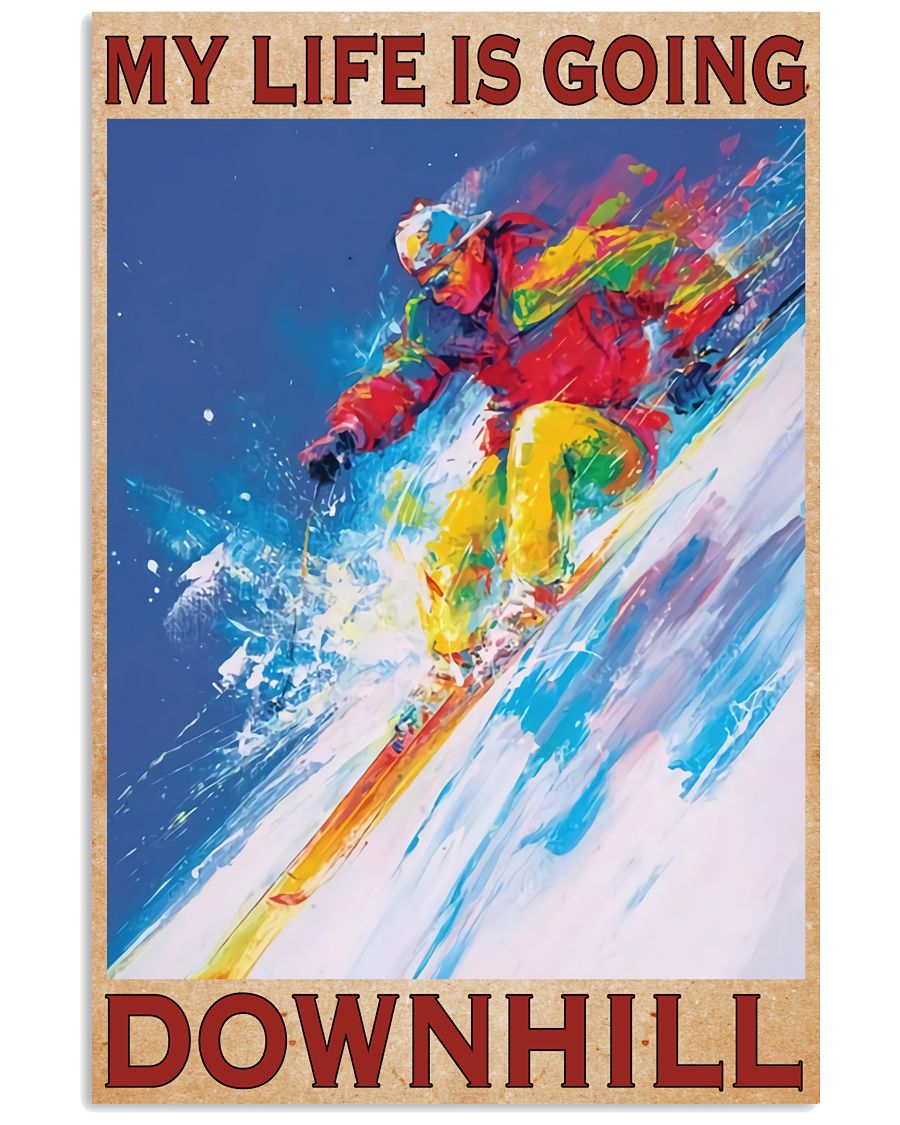 Skiing My Life Is Going Downhill Poster