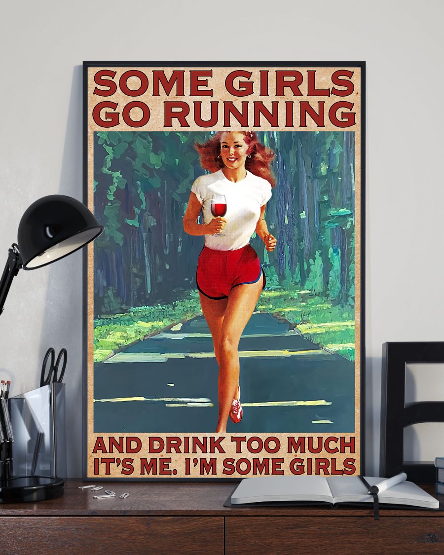 Handmade Some Girls Go Running And Drink Too Much It's Me Poster