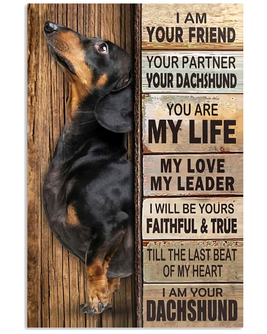 I Am Your Friend Your Partner Your Dachshund Poster