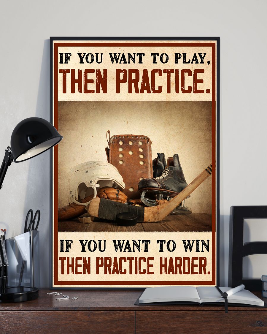 Adorable If You Want To Win Then Practice Harder Hockey Poster