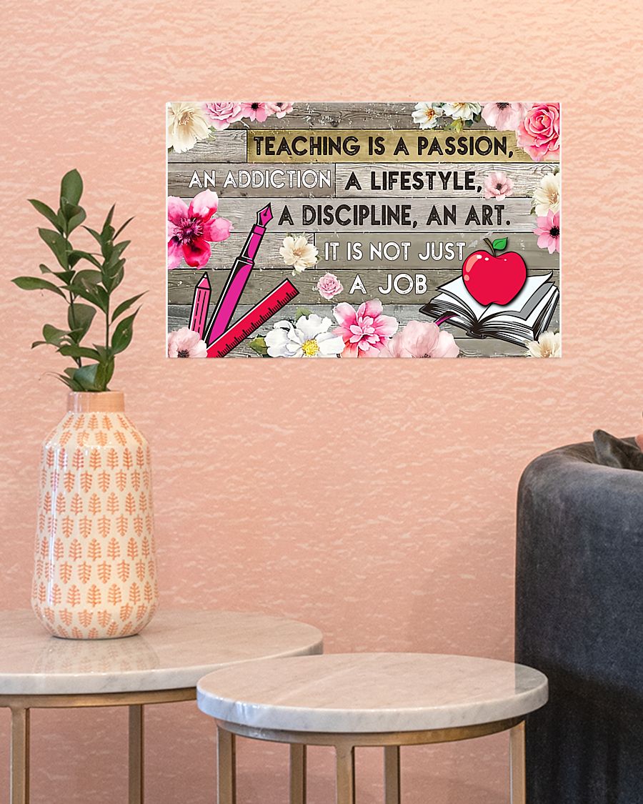 Excellent Teaching Is A Passion An Addiction A Lifestyle A Discipline Poster