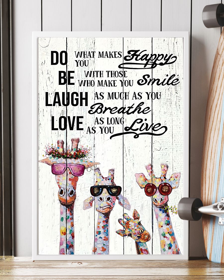Hot Do What Makes You Happy With Those Who Make You Smile Giraffes Poster