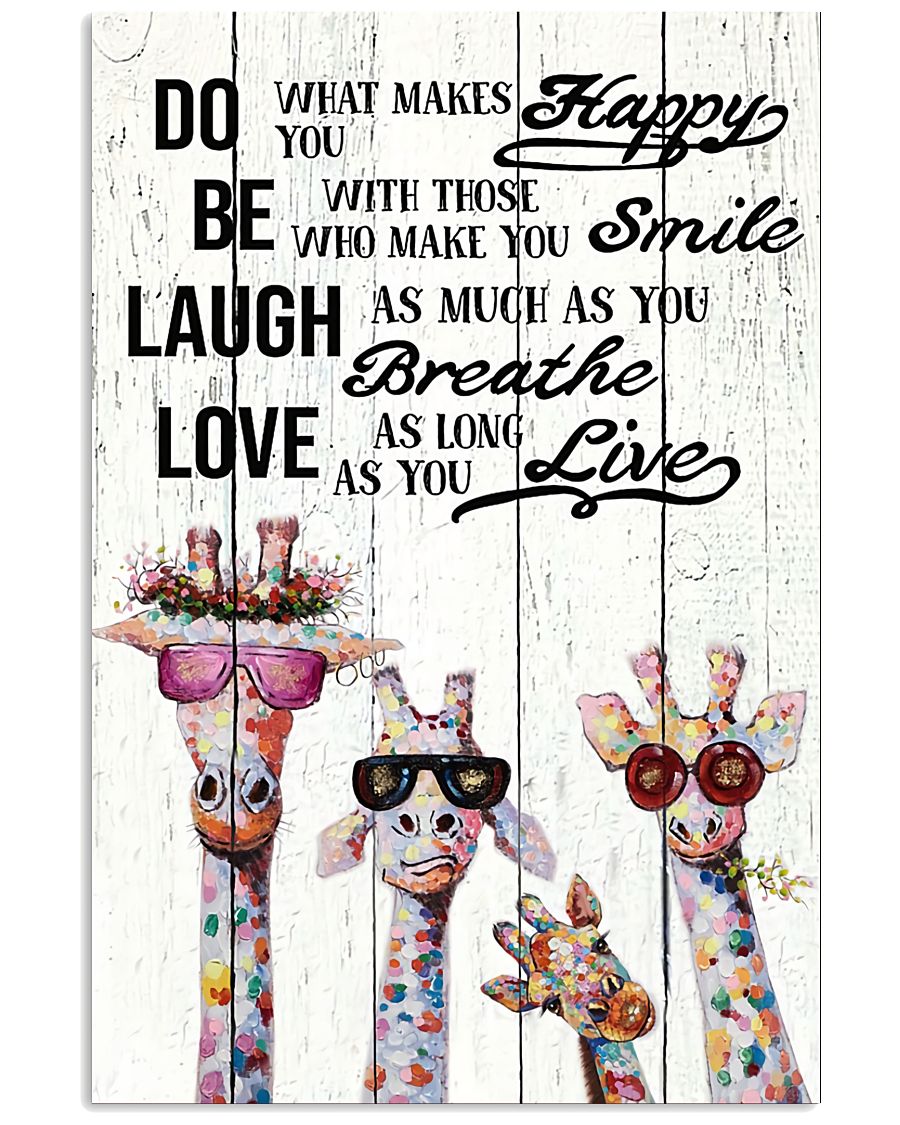 Do What Makes You Happy With Those Who Make You Smile Giraffes Poster