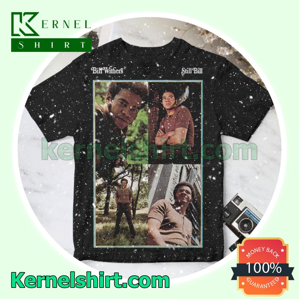 Bill Withers Still Bill Album Cover Custom Shirt