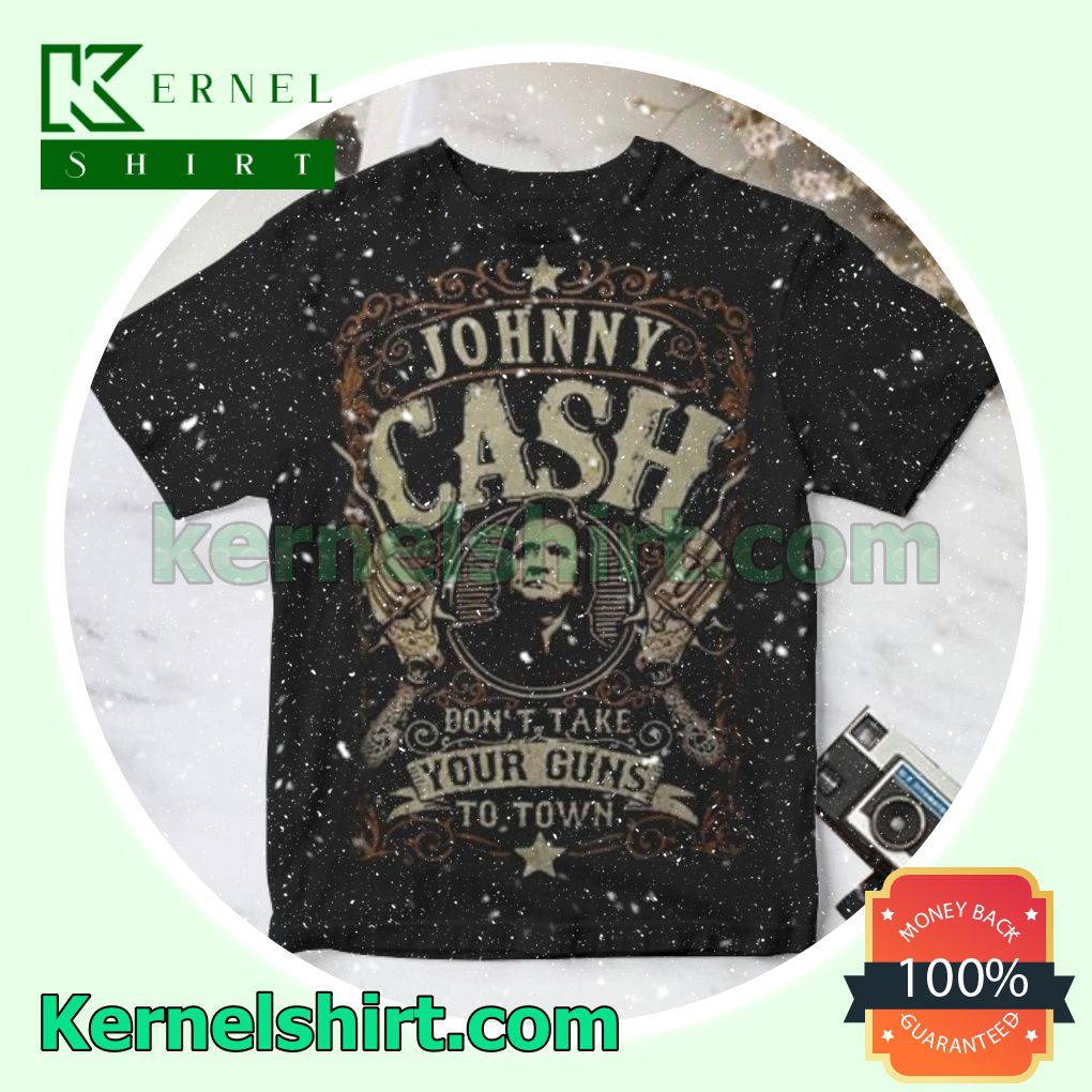 Don't Take Your Guns To Town Song By Johnny Cash Gift Shirt